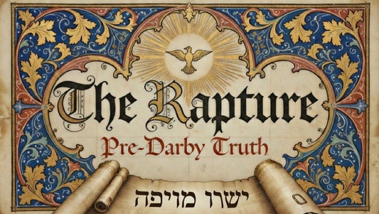 Rapture - Pre-Darby Truth